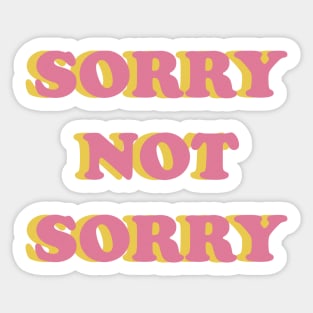 Sorry not sorry Sticker